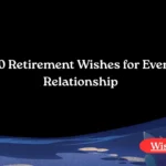 150 Retirement Wishes for Every Relationship