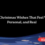 Merry Christmas Wishes That Feel Warm, Personal, and Real