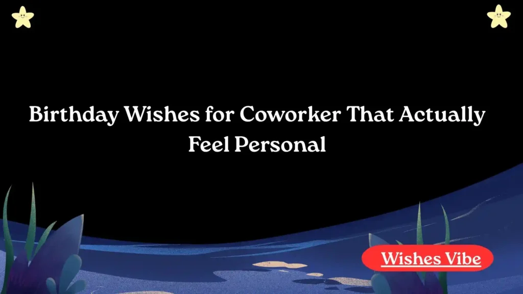 Birthday Wishes for Coworker That Actually Feel Personal