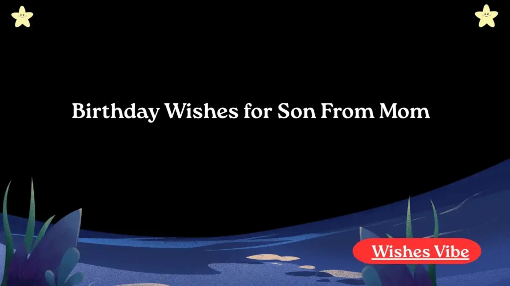 Birthday Wishes for Son From Mom